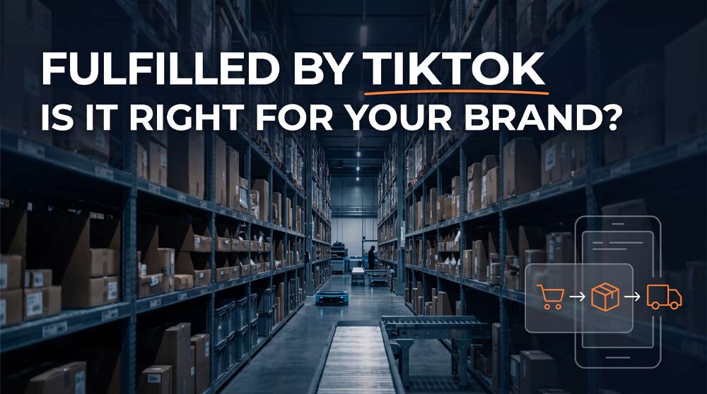 Warehouse interior with text reading Fulfilled by TikTok, is it right for your brand, illustrating TikTok Shop FBT fulfillment decision